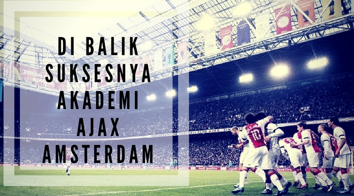 Di Balik Suksesnya Akademi Ajax Amsterdam Mencetak Bintang (1)