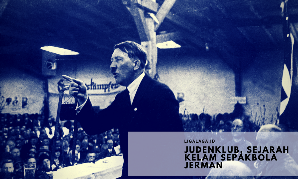 Fenomena Judenklub, Sejarah Kelam Sepakbola Jerman - Ligalaga